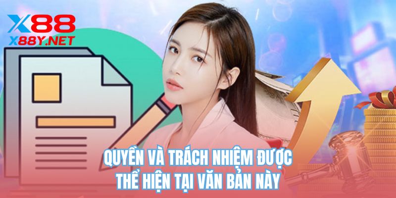 Quyền và trách nhiệm được thể hiện tại văn bản này